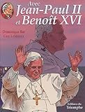 Avec Jean-Paul II, Tome 3 : Avec Jean-Paul II et Benoît XVI by 
