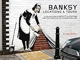 Banksy Locations & Tours: A Collection of Graffiti Locations and Photographs in London, England (PM by 