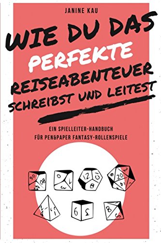 Wie Du das perfekte Reiseabenteuer schreibst und leitest: Ein Spielleiter-Handbuch für Pen&Paper Fantasy-Rollenspiele (German Edition)