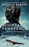 Highland Vengeance (The Celtic Blood Series Book 3) by Melanie Karsak