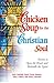 Chicken Soup for the Christian Soul: Stories to Open the Heart and Rekindle the Spirit (Chicken Soup for the Soul) by Jack Canfield, Mark Victor Hansen
