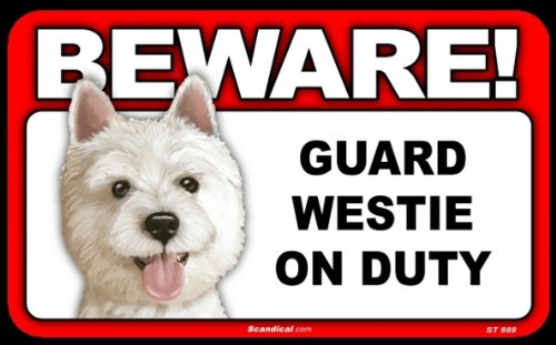 BEWARE Guard Dog on Duty Sign - Westie