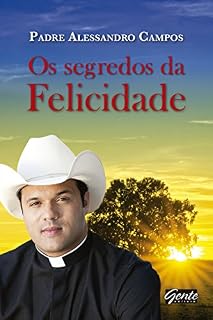 Livro Os segredos da felicidade