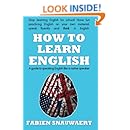 How To Learn English: A guide to speaking English like a native speaker