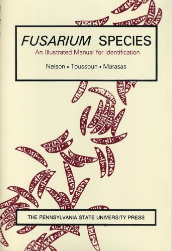 Fusarium Species: An Illustrated Manual for IdentificationFrom Pennsylvania State Univ Pr (Txt)