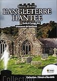 L'Angleterre hantée : Guide à l'usage des chasseurs de fantômes by 