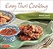 Easy Thai Cooking: 75 Family-style Dishes You can Prepare in Minutes by Robert Danhi, Corinne Trang