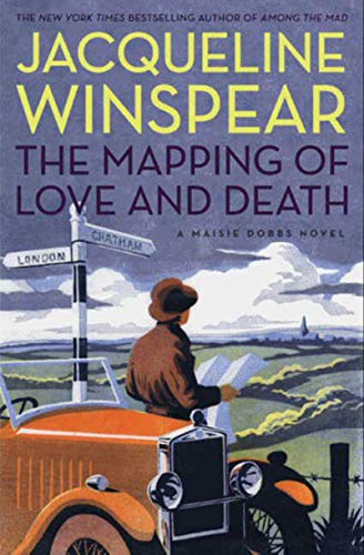 The Mapping of Love and Death: A Maisie Dobbs Novel (Maisie Dobbs Mysteries Series Book 7) by Jacqueline Winspear