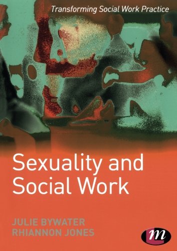 [- Sexuality and Social Work (Transforming Social Work Practice) -]