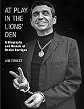 At Play in the Lions' Den: A Biography and Memoir of Daniel Berrigan