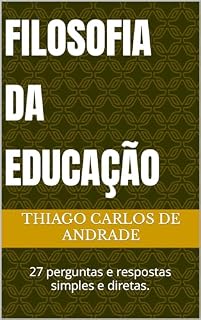 Livro Filosofia da Educação: 27 perguntas e respostas simples e diretas.