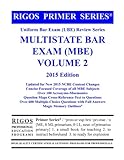 Rigos Primer Series Uniform Bar Exam (UBE) Review Series Multistate Bar Exam: MBE Volume 2 - 2015 Edition