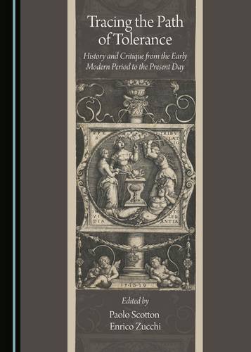 Tracing the Path of Tolerance: History and Critique from the Early Modern Period to the Present Day