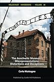Curated Lies: The Auschwitz Museum's Misrepresentations, Distortions and Deceptions (Holocaust Handbooks) (Volume 38)