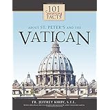 101 Surprising Facts About St. Peter's and the Vatican