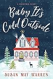Baby, It's Cold Outside by Susan May Warren