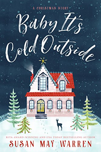 Baby, It's Cold Outside by Susan May Warren