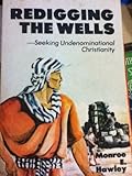 Redigging the Wells, Hawley, Monroe E., 0891375120