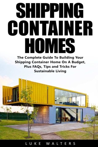 Buy Shipping Container Homes: The Complete Guide To Building Your ...