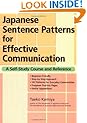 Japanese Sentence Patterns for Effective Communication: A Self-Study Course and Reference