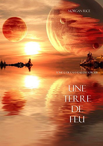 Download Une Terre De Feu (Tome 12 de L'anneau Du Sorcier) (French Edition)