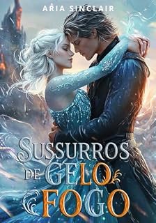 Livro Sussurros de Gelo e Fogo: Uma Romantasia de Magia Elemental