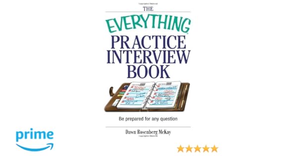 The Everything Practice Interview Book Be Prepared For Any - 