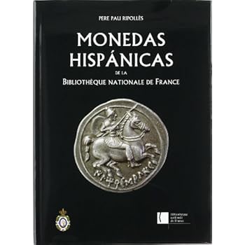 Monedas Hispánicas de la Bibliothèque Nationale de France. (Bibliotheca Numismática Hispana.)