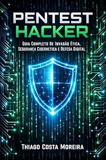 Livro Pentest Hacker: Guia Completo de Invasão Ética, Segurança Cibernética e Defesa Digital