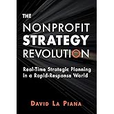 The Nonprofit Strategy Revolution: Real-Time Strategic Planning in a Rapid-Response World