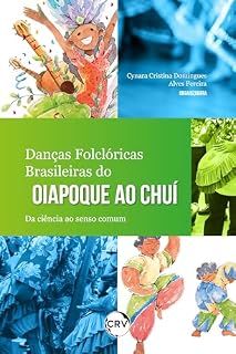 Livro Danças folclóricas brasileiras do Oiapoque ao Chuí: Da ciência ao senso comum