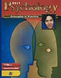 Holt Psychology: Principles in Practice: Student Edition Grades 9-12 2003, RINEHART AND WINSTON HOLT, 0030646383