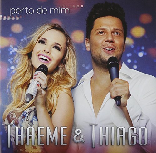 17.thaeme E Thiago - Perto De Mim By Thaeme & Thiago - Zortam Music