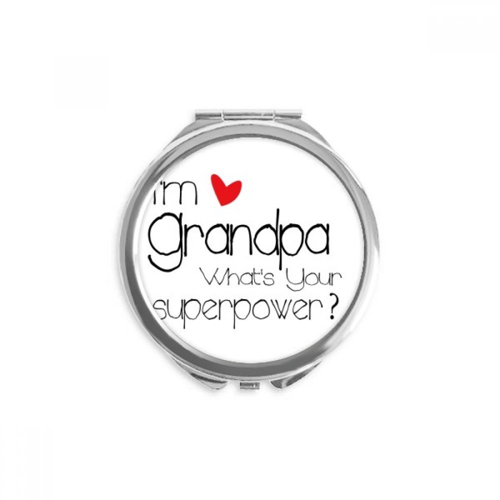 I'm a Grandpa What's your Superpower= Hand Compact Mirror Round Portable Pocket Glass