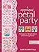 Applique Petal Party: A Bouquet of 16 Quilit Blocks and Flowering Border by