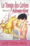 Le Temps des Cerises, Tomes 1 et 2 : Automne-Hiver (Le Temps des Cerises, Intégrale) (French Editio by Aurélie Chateaux-Martin