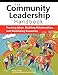 The Community Leadership Handbook: Framing Ideas, Building Relationships, and Mobilizing Resources