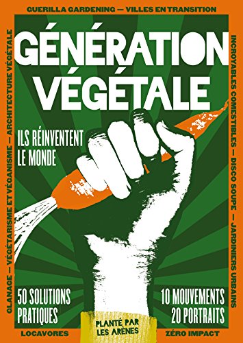 Génération végétale : Ils réinventent le monde by Elsa Bastien