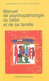 Manuel de psychopathologie du bébé et de sa famille
