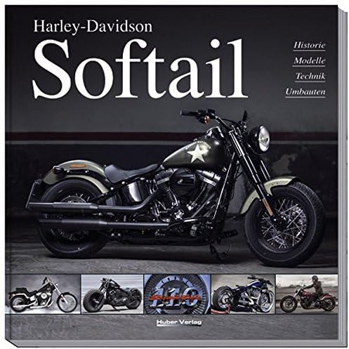 Harley-Davidson Softail: Historie, Modelle, Technik, Umbauten Hardcover – 1 Nov. 2015