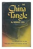 Front cover for the book The China tangle; the American effort in China from Pearl Harbor to the Marshall mission by Herbert Feis