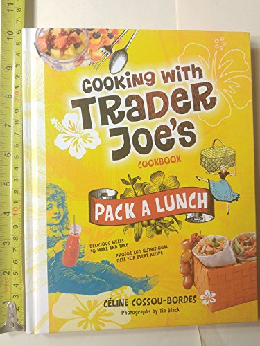 Cooking With Trader Joe's Cookbook: Pack a Lunch! at Amazon