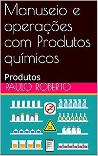 Livro Manuseio e operações com Produtos químicos : Produtos
