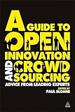 Image de A Guide to Open Innovation and Crowdsourcing: Advice From Leading Experts