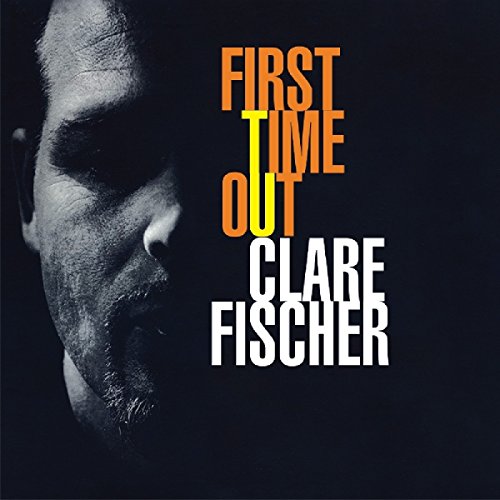 Clare Fischer - First Time Out - Zortam Music