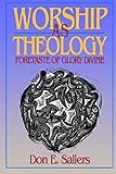 Worship as Theology: Foretaste of Glory Divine