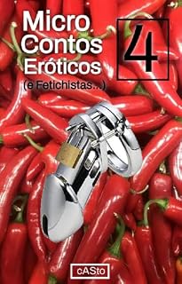 Livro Micro Contos Eróticos : (e Fetichistas V.4) (Micro Contos Eróticos (e Fetichistas))