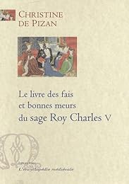Le  livre des fais et bonnes meurs du sage roy Charles V