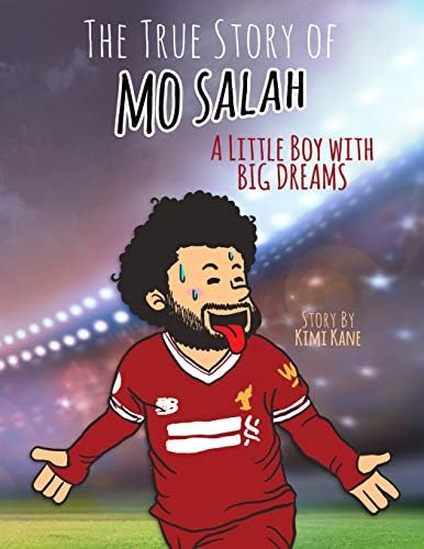 The True Story of MO SALAH: A Little Boy With Big Dreams (Inspiring Sports Stories)