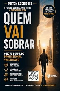 Livro Quem Vai Sobrar?: O Novo Perfil do Profissional Valorizado (Futuro do Trabalho)